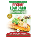 Régime Low Carb: Guide de Diète pour les débutants pour brûler les graisses faible en glucides + 45 Recettes de perte de poids faible en glucides ...