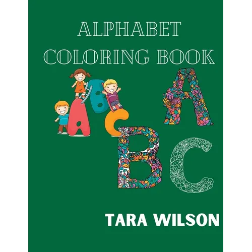 Alphabet Coloring book for kids: Alphabet Coloring book for toddler 1-5 years