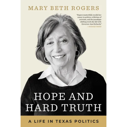 Hope and Hard Truth: A Life in Texas Politics