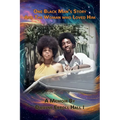 One Black Man's Story and the Woman Who Loved Him, Our Fifty-Year Journey
