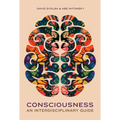 Consciousness: An Interdisciplinary Guide