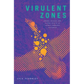 Virulent Zones: Animal Disease and Global Health at China's Pandemic Epicenter