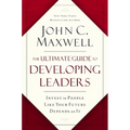 The Ultimate Guide to Developing Leaders: Invest in People Like Your Future Depends on It