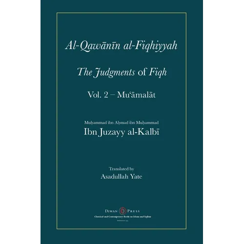 Al-Qawanin al-Fiqhiyyah: The Judgments of Fiqh Vol. 2 - Mu'āmalāt and other matters