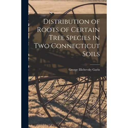 Distribution of Roots of Certain Tree Species in Two Connecticut Soils