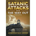 Satanic Attacks and the Way Out: A Handbook for Engaging in Spiritual Warfare