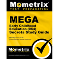 Mega Early Childhood Education (064) Secrets Study Guide: Mega Test Review for the Missouri Educator Gateway Assessments