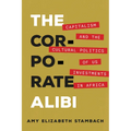The Corporate Alibi: Capitalism and the Cultural Politics of Us Investments in Africa