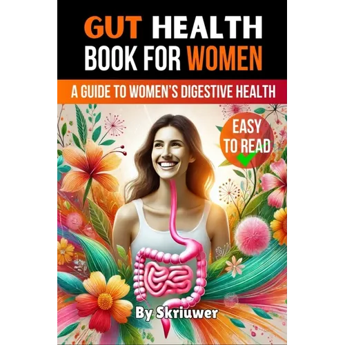 Gut Health Book for Women: A Complete Guide to Women's Digestive and Mental Health