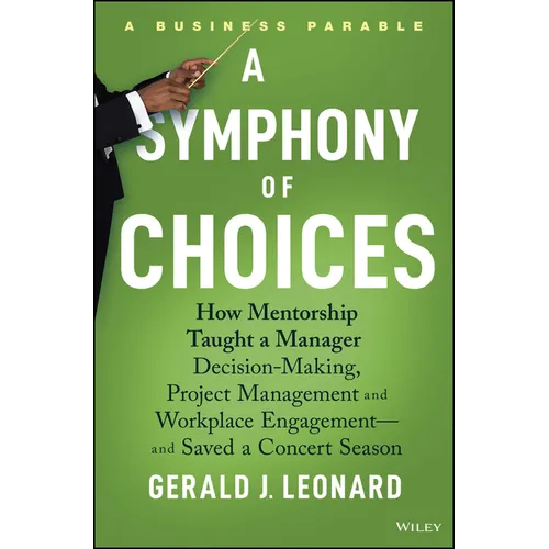 A Symphony of Choices: How Mentorship Taught a Manager Decision-Making, Project Management and Workplace Engagement -- And Saved a Concert Season