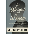 The Weight of Witness