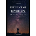 The Price of Tomorrow: A Cautionary Tale