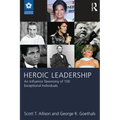 Heroic Leadership: An Influence Taxonomy of 100 Exceptional Individuals