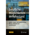 Berufliche Möglichkeiten Im Ruhestand: Arbeits-, Steuer- Und Sozialrechtliches Wissen, Strategien Und Geschäftsideen