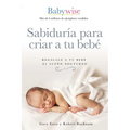 Sabiduría Para Criar a Tu Bebé: Regálale a Tu Bebé El Sueño Nocturno (Babywise Spanish Edition)