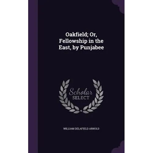 Oakfield; Or, Fellowship in the East, by Punjabee