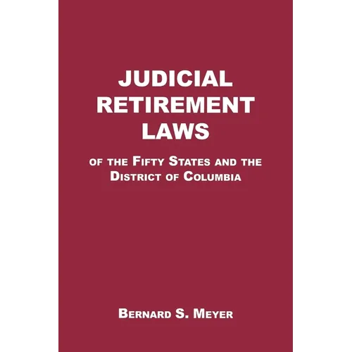 Judicial Retirement Laws of the 50 States and the District of Columbia