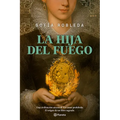 La Hija del Fuego (Novela Histórica) / Daughter of Fire (a Historical Novel)