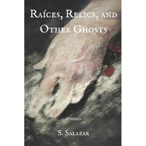 Raíces, Relics, and Other Ghosts