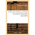 L'Ère Sans Violence, Révision Du Traité de Francfort