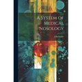 A System of Medical Nosology