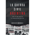 La guerra civil Argentin: Los 70 que oculta la corrección política