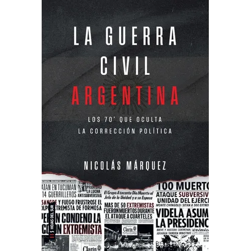 La guerra civil Argentin: Los 70 que oculta la corrección política
