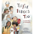 They're Heroes Too: A Celebration of Community
