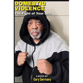 Domestic Violence: The Fight Of Your Life
