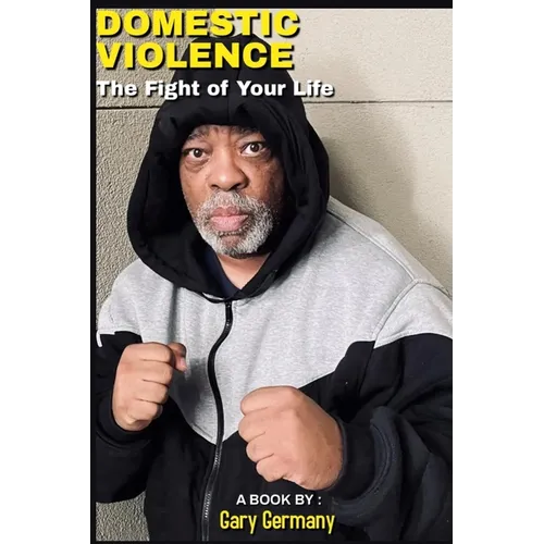 Domestic Violence: The Fight Of Your Life