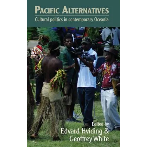 Pacific Alternatives: Cultural Politics in Contemporary Oceania
