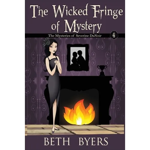 The Wicked Fringe of Mystery: A Severine DuNoir Historical Cozy Adventure