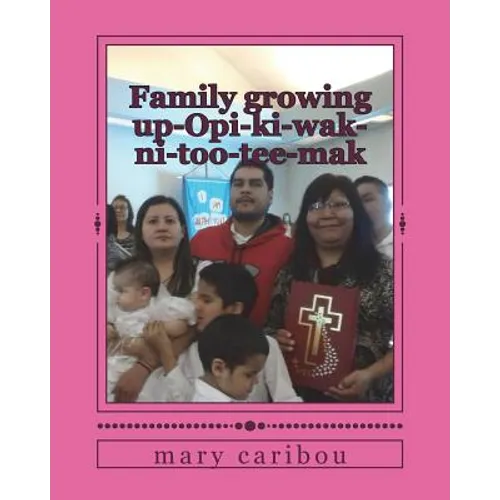 Family growing up-Opi-ki-wak-ni-too-tee-mak