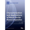 Characterization and Applications of Metal Ferrite Nanocomposites