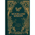 Woodland Wisdom: A Miscellany of Forest Facts, Fiction & Folklore