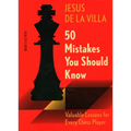 50 Mistakes You Should Know: Valuable Lessons for Every Chess Player