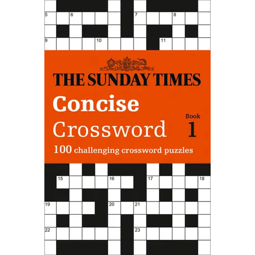 The Sunday Times Concise Crossword: Book 1: 100 Challenging Puzzles from the Sunday Times