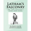 Latham's Falconry: or, The Falcon's Lure and Cure