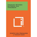 Theology Between Yesterday and Tomorrow