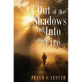 Out of the Shadows and into the Fire
