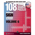 108 Word Search Puzzles with the American Sign Language Alphabet, Volume 06: ASL Fingerspelling Word Search Games