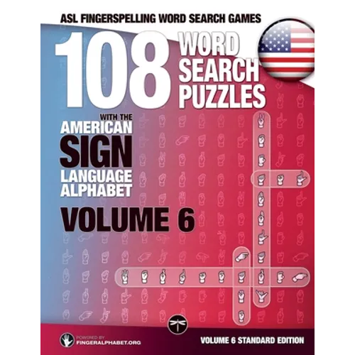 108 Word Search Puzzles with the American Sign Language Alphabet, Volume 06: ASL Fingerspelling Word Search Games