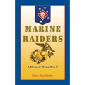 Marine Raiders: A Novel of World War II