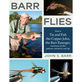 Barr Flies: How to Tie and Fish the Copper John, the Barr Emerger, and Dozens of Other Patterns, Variations, and Rigs
