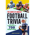 The Complete Book of Football Trivia: Test Your Knowledge with 750 Questions