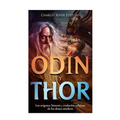 Odin y Thor: Los orígenes, historia y evolución religiosa de los dios nórdico