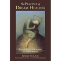 The Practice of Dream Healing: Bringing Ancient Greek Mysteries Into Modern Medicine