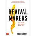 Revivalmakers: Stop Chasing a Move of God... and Be One!