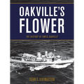 Oakville's Flower: The History of Hmcs Oakville