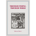 Troubled People, Troubled World: Psychotherapy, Ethics and Society
